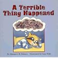 A Terrible Thing Happened -  A story for children who have witnessed violence or trauma