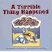 A Terrible Thing Happened -  A story for children who have witnessed violence or trauma