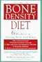 The Bone Density Diet: 6 Weeks to a Strong Body and Mind