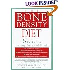 The Bone Density Diet: 6 Weeks to a Strong Body and Mind by George Dr Kessler and Colleen Kapklein