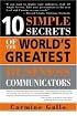 10 Simple Secrets of the World's Greatest Business Communicators (10 Simple Secrets)