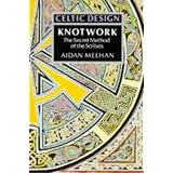 Celtic Design: Knotwork : The Secret Method of the Scribes