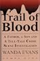 Trail of Blood: A Father, a Son and a Tell-Tale Crime Scene Investigation