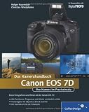Canon EOS 7D. Das Kamerahandbuch. Ihre Kamera im Praxiseinsatz
