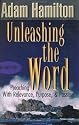 Unleashing the Word: Preaching With Relevance, Purpose, and Passion
