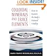 Colloidal Minerals and Trace Elements: How to Restore the Body's Natural Vitality by Marie-France Muller M.D. N.D. Ph.D.