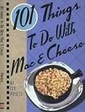 101 Things to Do with Mac & Cheese