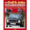 Das Golf & Jetta Schrauberhandbuch - Reparieren und optimieren leicht gemacht