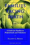 Families Facing Death,
Elliott J. Rosen