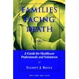 Families Facing Death: Family Dynamics of Terminal Illness by  Elliott J. Rosen