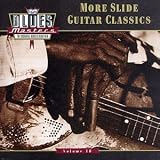 Blues Masters, Vol. 18 : More Slide Guitar Classics