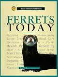 Ferrets Today: A Complete and Up-To-Date Guide (Basic Domestic Pet Library)