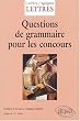 Questions de grammaire pour les concours capes agregation lettres