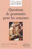 Questions de grammaire pour les concours capes agregation lettres