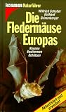 Die Flederm�use Europas. Kennen, bestimmen, sch�tzen