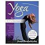 Yoga for Christians: A Christ-Centered Approach to Physical and Spiritual Health through Yoga