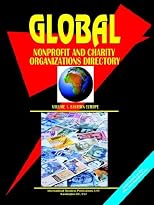 Global Non Profit Organizations Directory (World Business, Investment and Government Library)