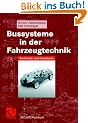 Bussysteme in der Fahrzeugtechnik: Protokolle und Standards (ATZ/MTZ-Fachbuch)