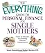 The Everything Guide To Personal Finance For Single Mothers Book: A Step-by-step Plan for Achieving Financial Independence (Everything (Business & Personal Finance))