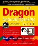 The Dragon NaturallySpeaking Guide: Speech Recognition Made Fast and Simple