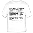 If ye have faith as a grain of mustard seed, ye shall say unto this mountain, Re T-shirt