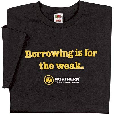 Cover image : Northern Tool T-Shirt - Size XXL, Borrowing is for the weak.