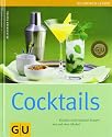 Cocktails: Klassiker und brandneue Rezepte mit und ohne Alkohol (GU einfach clever Relaunch 2007)