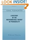 A History of the Mathematical Theory of Probability: From the Time of Pascal to That of Laplace