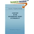A History of the Mathematical Theory of Probability: From the Time of Pascal to That of Laplace by Isaac Todhunter