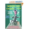Smoking Ears and Screaming Teeth