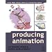 Producing Animation (Focal Press Visual Effects and Animation)