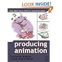 Producing Animation (Focal Press Visual Effects and Animation)