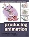 Producing Animation (Focal Press Visual Effects and Animation)