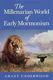 The Millenarian World of Early Mormonism
