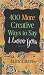 Book 400 More Creative Ways to Say I Love You