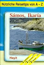 N&uuml;tzliche Reisetips von A - Z. Samos / Ikaria ( Griechenland)