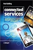 Connected Services - A Guide to the Internet Technologies Shaping the Future of Mobile Servicesand Operators
