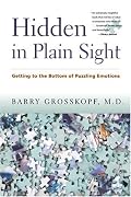 Hidden in Plain Sight, Revised 2nd Edition: Getting to the Bottom of Puzzling Emotions