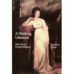 A Striking Likeness: The Life of George Romney