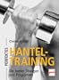 Perfektes Hanteltraining: Die besten �bungen und Programme
