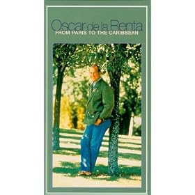 Oscar de la Renta: From Paris to the Caribbean [VHS]