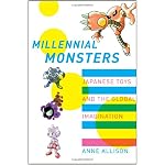 Millennial Monsters: Japanese Toys and the Global Imagination (Asia: Local Studies / Global Themes) book cover