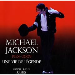 Michael Jackson : 1958-2009, La vie d'une l�gende