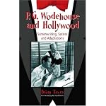 P. G. Wodehouse and Hollywood: Screenwriting, Satires and Adaptations book cover