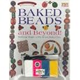 Baked Beads and Beyond! by  Lara Rice Bergen