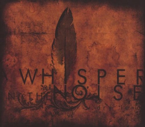 A Whisper In The Noise - Dry Land - Zortam Music