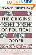 The Origins of Political Order: From Prehuman Times to the French Revolution