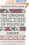 The Origins of Political Order: From Prehuman Times to the French Revolution