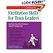 Crisp: Facilitation Skills for Team Leaders: Leading Organized Teams to Greater Productivity (Crisp Fifty-Minute Series)