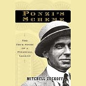 Ponzi's Scheme: The True Story of a Financial Legend | [Mitchell Zuckoff]
